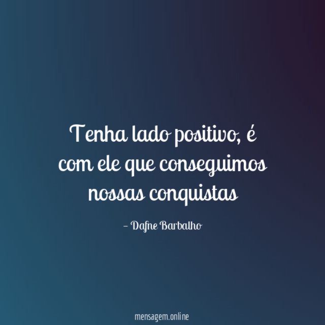 Tenha lado positivo