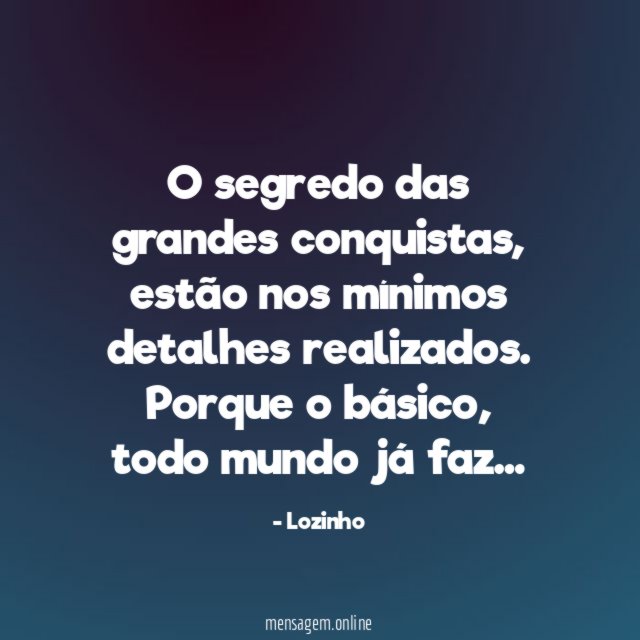 O segredo das grandes conquistas