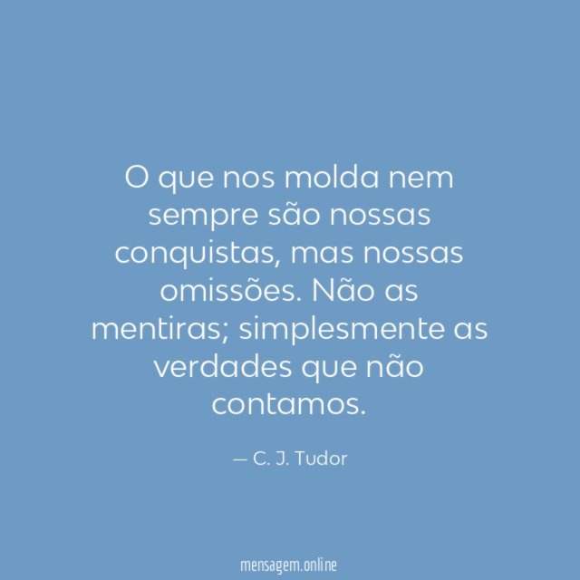 O que nos molda nem sempre são nossas conquistas