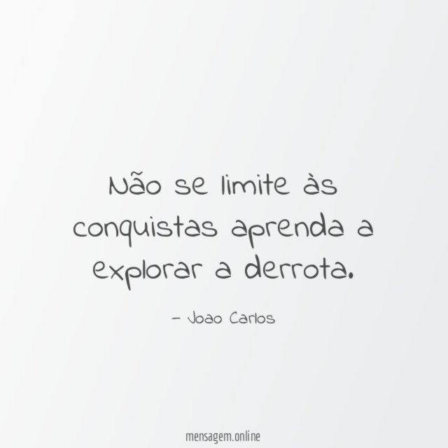 Não se limite às conquistas aprenda a explorar a derrota