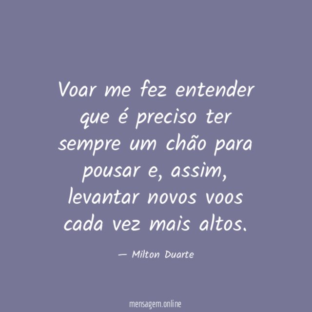 Voar me fez entender que é preciso ter