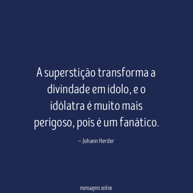 A superstição transforma a divindade em ídolo