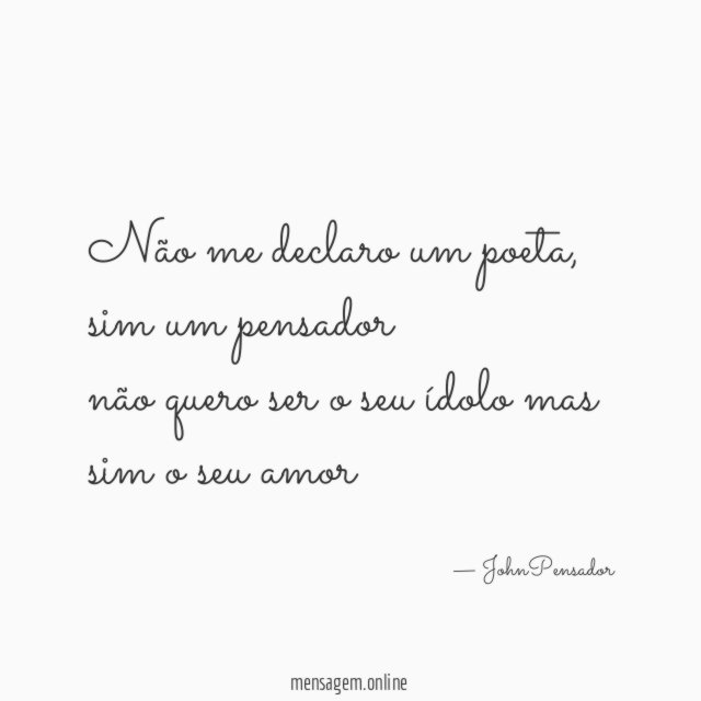 não me declaro um poeta