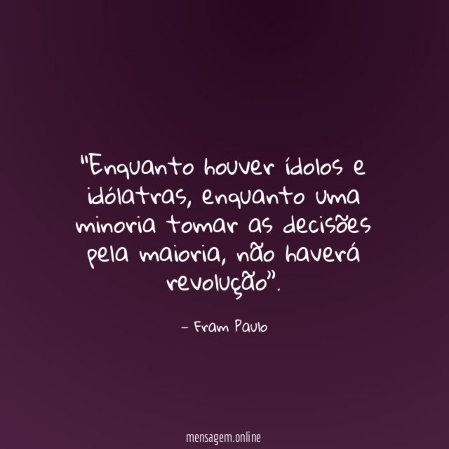 Enquanto houver ídolos e idólatras