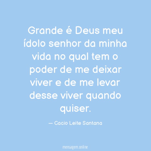 Grande é Deus meu ídolo senhor da minha