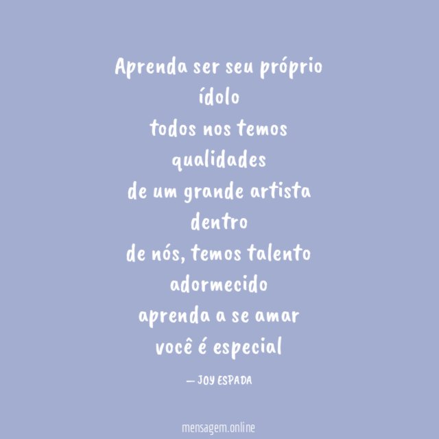 Aprenda ser seu próprio ídolo todos nos temos