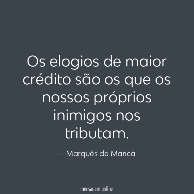 Os elogios de maior crédito são os que