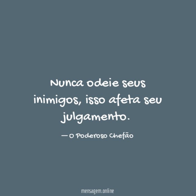 Nunca odeie seus inimigos
