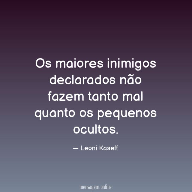 Os maiores inimigos declarados não fazem tanto mal