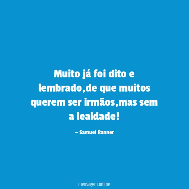 Muito já foi dito e lembrado