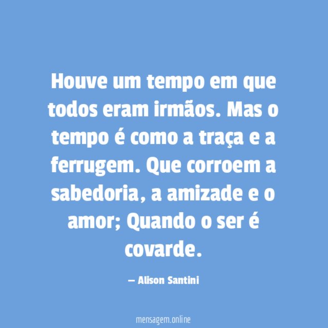 Houve um tempo em que todos eram irmãos
