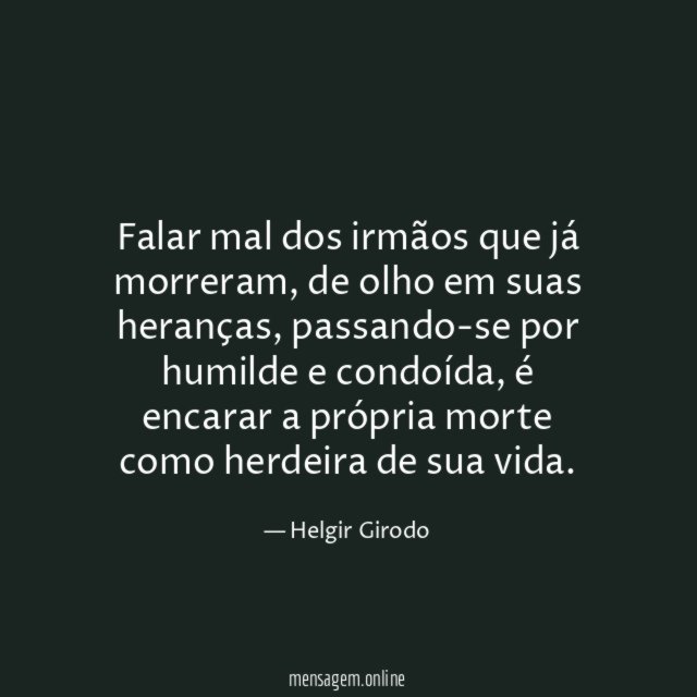 Falar mal dos irmãos que já morreram