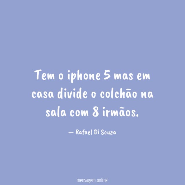 Tem o iphone 5 mas em casa divide