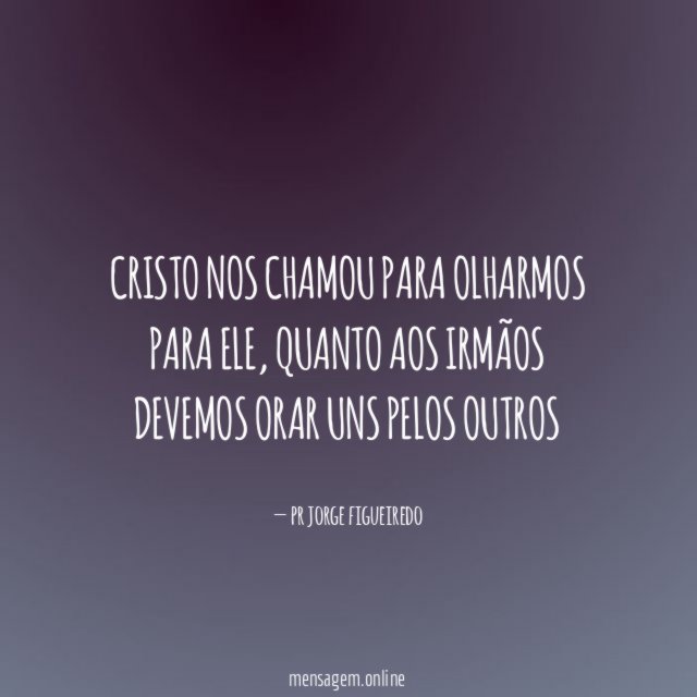 Cristo nos chamou para olharmos para Ele