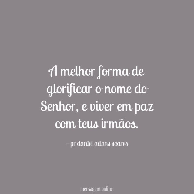 A melhor forma de glorificar o nome do Senhor