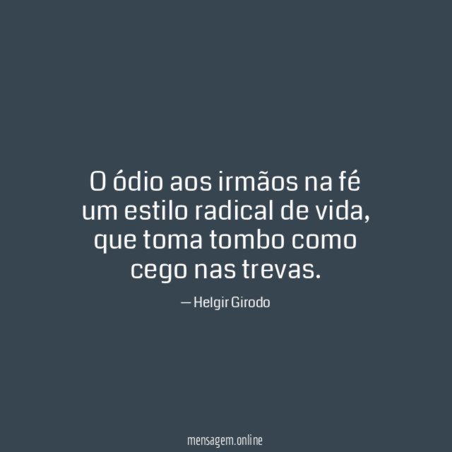 O ódio aos irmãos na fé um estilo radical de vida