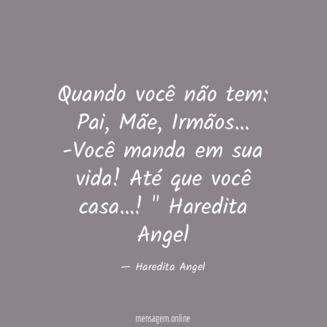 Quando você não tem