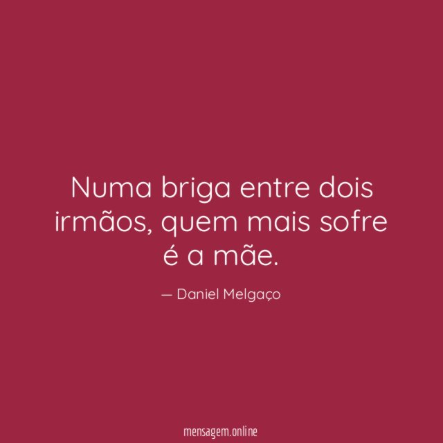 Numa briga entre dois irmãos