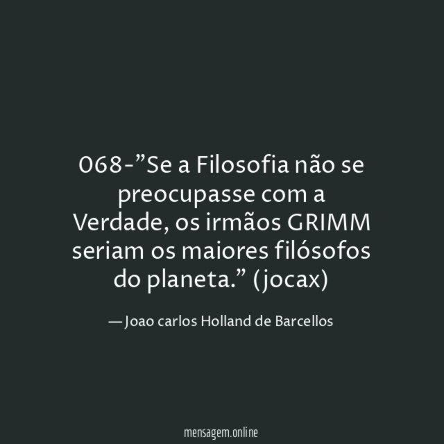 068-"Se a Filosofia não se preocupasse com a Verdade