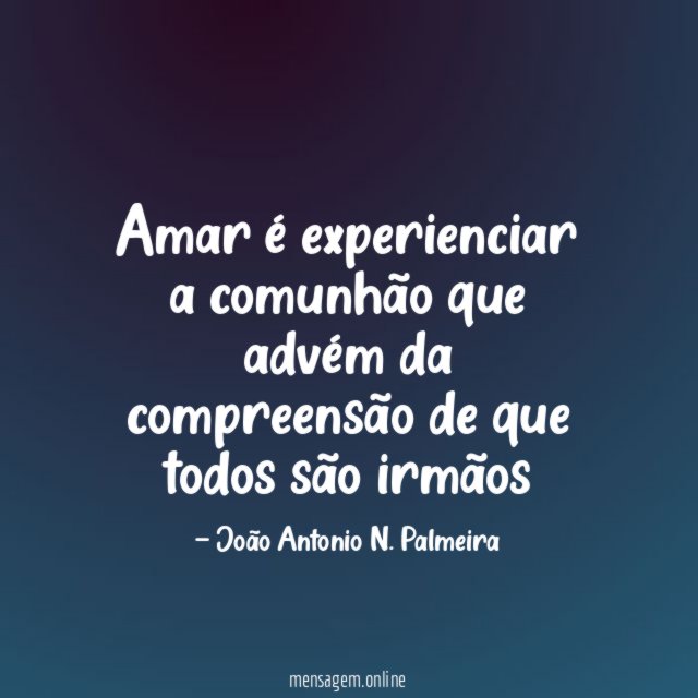 Amar é experienciar a comunhão que advém da