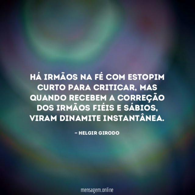 Há irmãos na fé com estopim curto para criticar