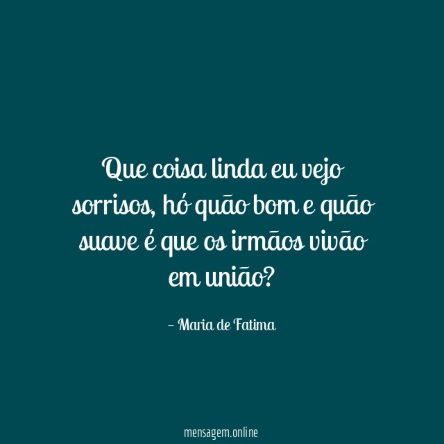 Que coisa linda eu vejo sorrisos