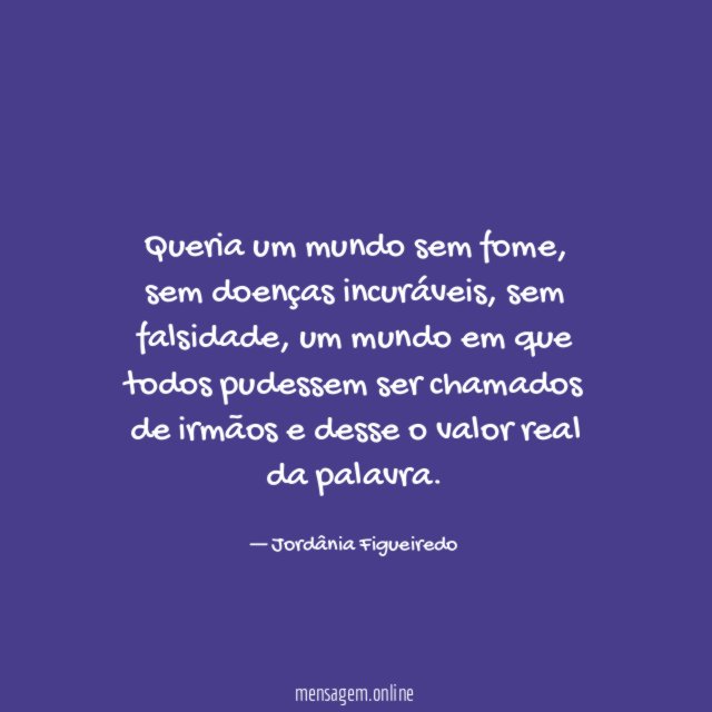Queria um mundo sem fome