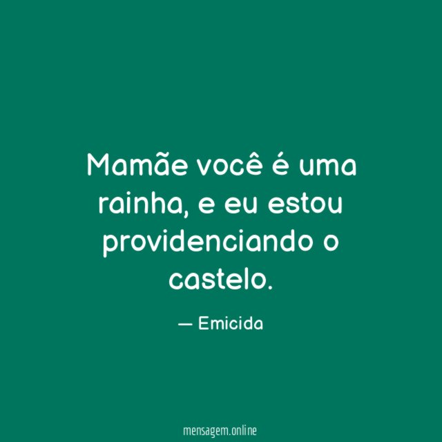 Mamãe você é uma rainha