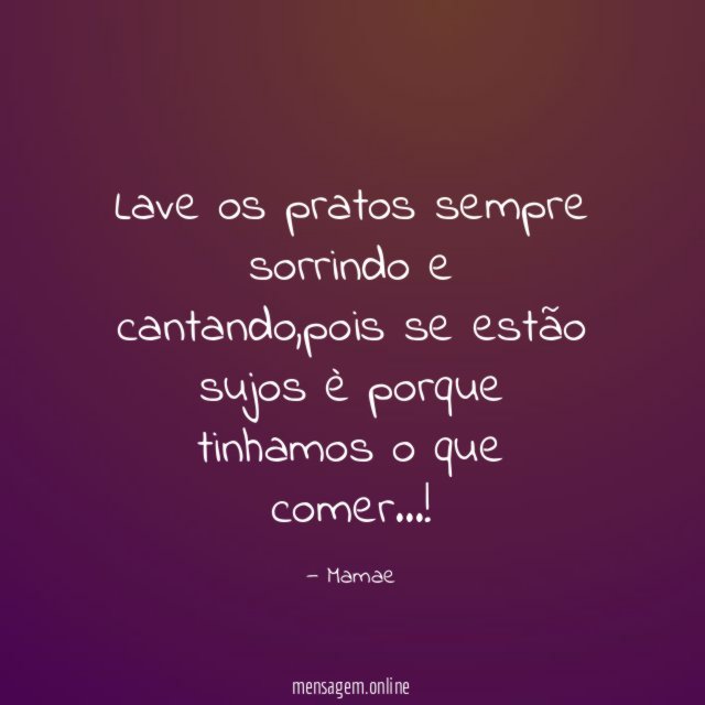 Lave os pratos sempre sorrindo e cantando