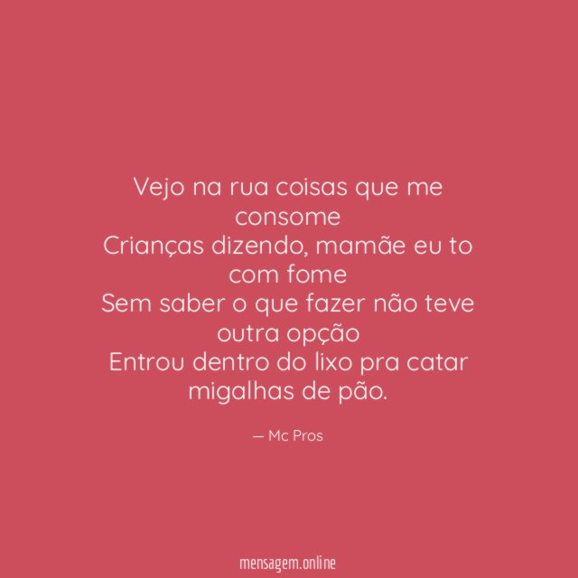 Vejo na rua coisas que me consome Crianças dizendo