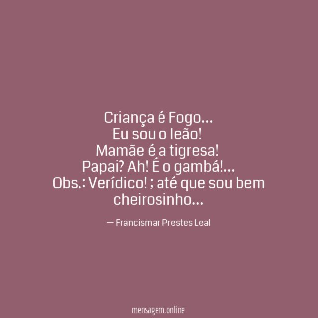 Criança é Fogo…