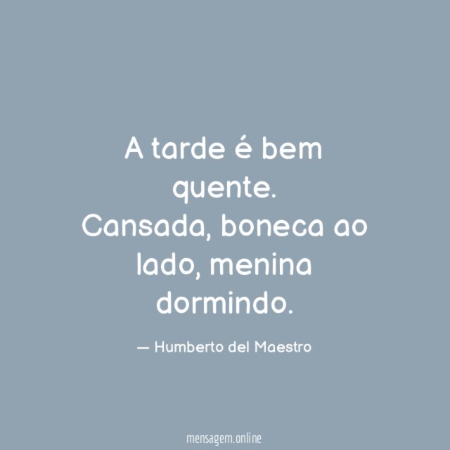 A tarde é bem quente