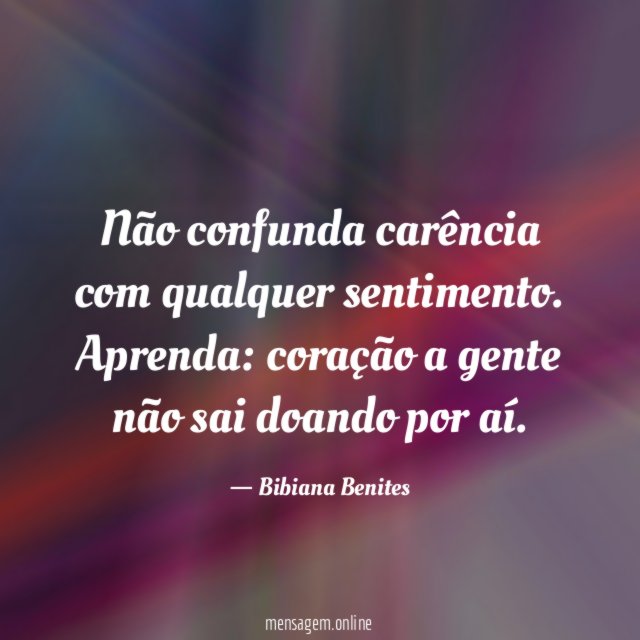 Não confunda carência com qualquer sentimento