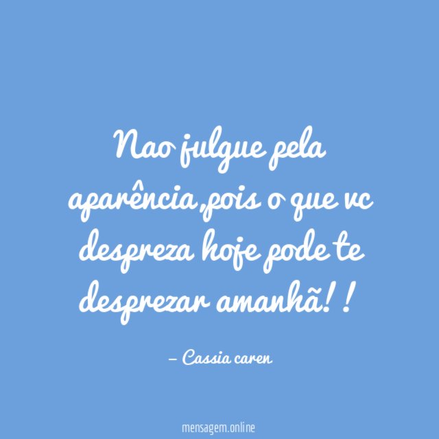 Nao julgue pela aparência
