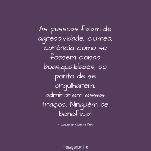 As pessoas falam de agressividade