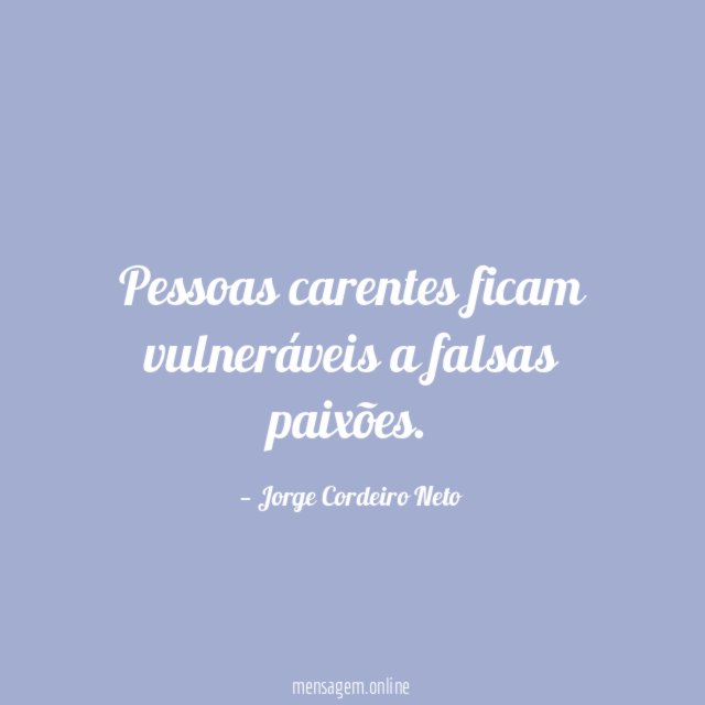 Pessoas carentes ficam vulneráveis a falsas paixões