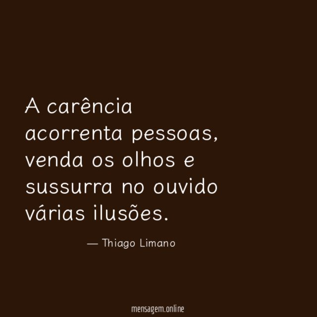 A carência acorrenta pessoas