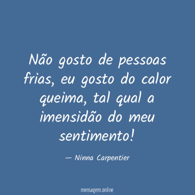 Não gosto de pessoas frias