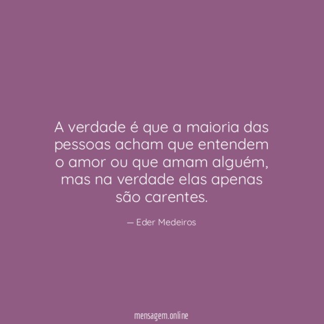 A verdade é que a maioria das pessoas