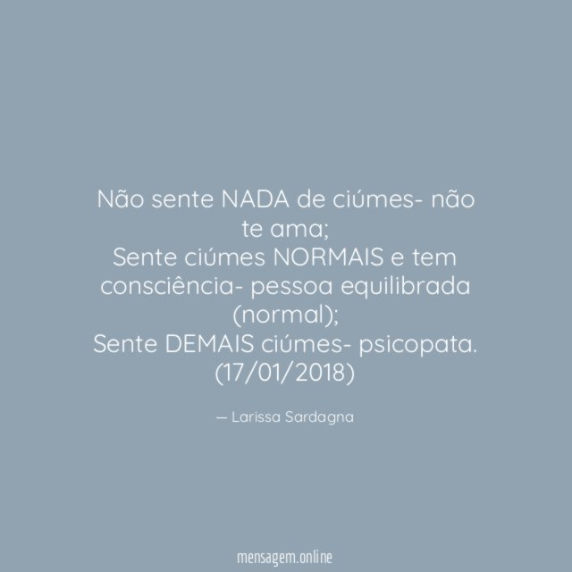 Não sente NADA de ciúmes- não te ama