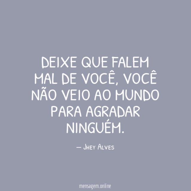 Deixe que falem mal de você