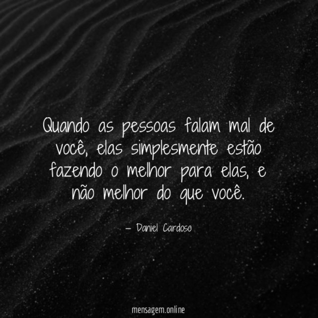 Quando as pessoas falam mal de você