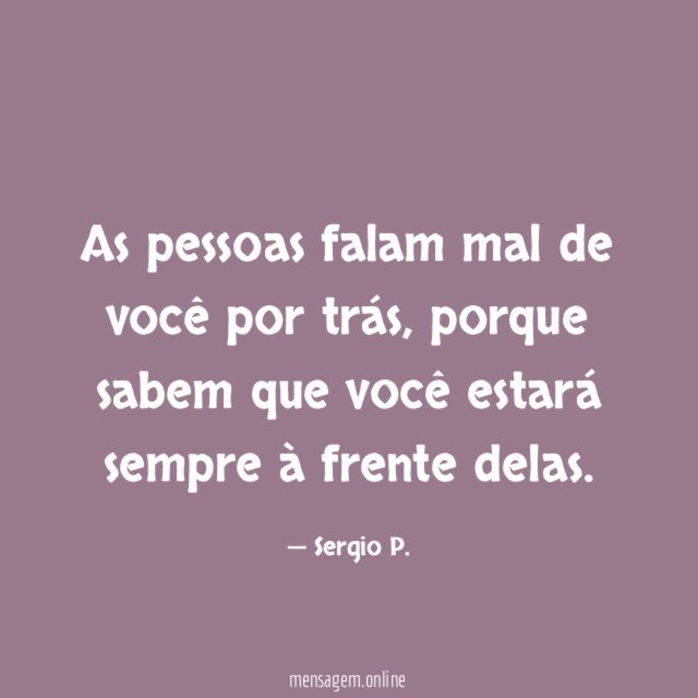 As pessoas falam mal de você por trás