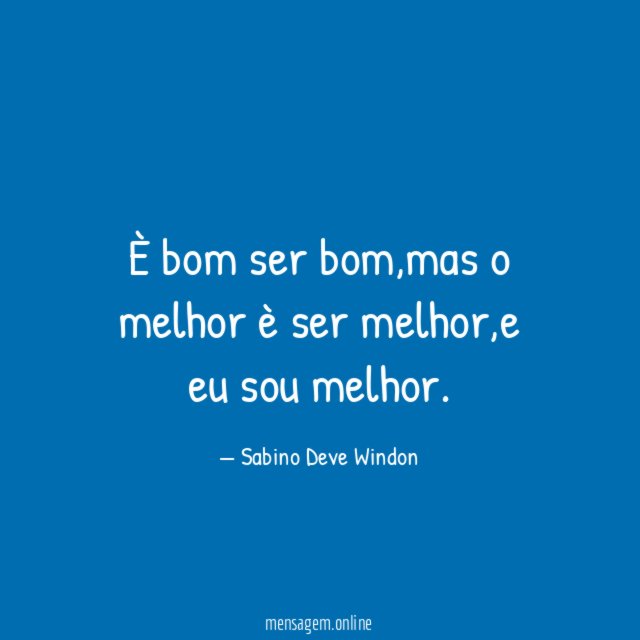 È bom ser bom