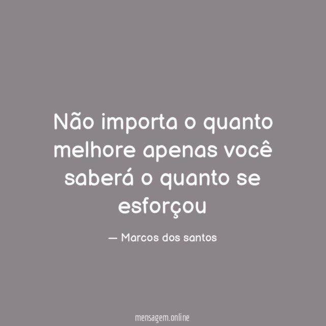 Não importa o quanto melhore apenas você saberá