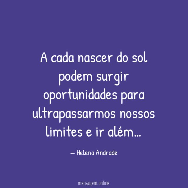 A cada nascer do sol podem surgir oportunidades