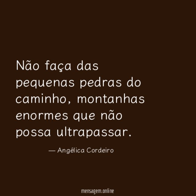Não faça das pequenas pedras do caminho