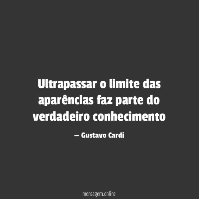 Ultrapassar o limite das aparências faz parte do verdadeiro conhecimento