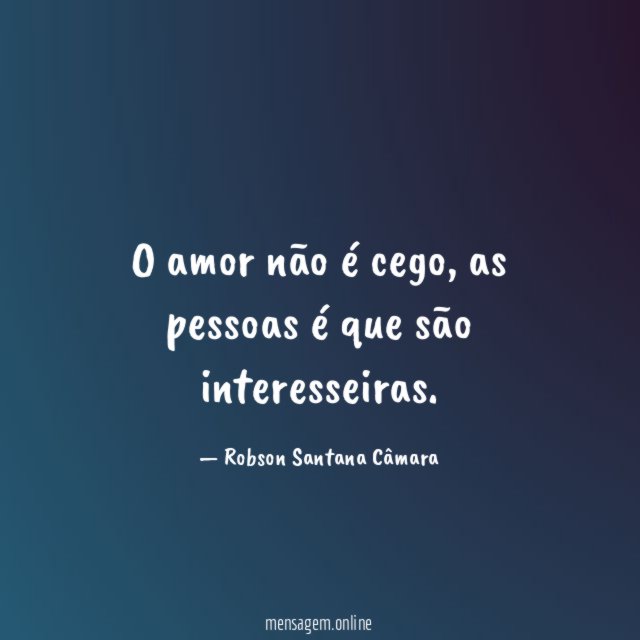 O amor não é cego