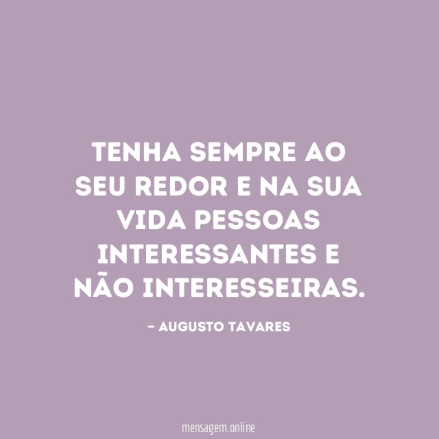 Tenha sempre ao seu redor e na sua